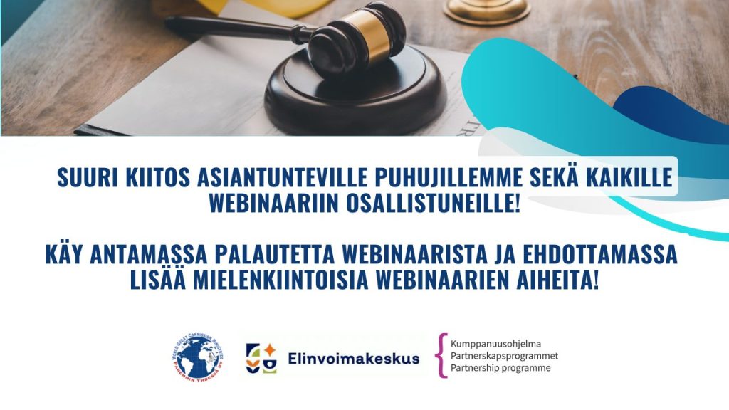 SUURI KIITOS ASIANTUNTEVILLE PUHUJILLEMME SEKÄ KAIKILLE WEBINAARIIN OSALLISTUNEILLE! KÄY ANTAMASSA PALAUTETTA WEBINAARISTA JA EHDOTTAMASSA LISÄÄ MIELENKIINTOISIA WEBINAARIEN AIHEITA!